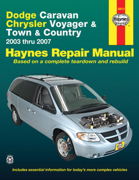 Paperback Dodge Caravan Chrysler Voyager & Town & Country 2003 Thru 2007 Haynes Repair Manual: 2003 Thru 2007 Book