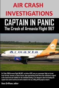 Paperback AIR CRASH INVESTIGATIONS CAPTAIN IN PANIC The Crash of Armavia Flight 967 Book