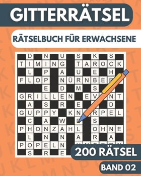 Gitterrätsel: Rätselbuch für Erwachsene mit 200 Rätsel - Band 2 (German Edition)