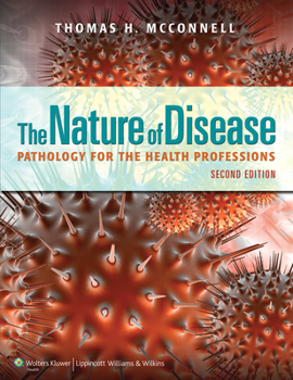 Paperback The Nature of Disease: Pathology for the Health Professions: Pathology for the Health Professions Book