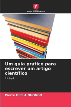 Um guia prático para escrever um artigo científico (Portuguese Edition)