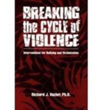 Hardcover Breaking The Cycle Of Violence: Interventions For Bullying And Victimization Book