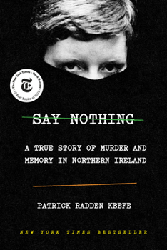 Hardcover Say Nothing: A True Story of Murder and Memory in Northern Ireland Book