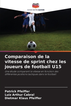 Paperback Comparaison de la vitesse de sprint chez les joueurs de football U15 [French] Book