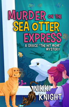 Paperback Murder on the Sea Otter Express: A Grace the Hit Mom Mystery Book