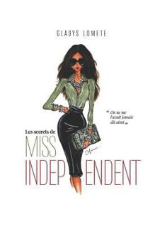 Paperback Les secrets de Miss Independent...: On ne me l'avait jamais dit ainsi ! [French] Book