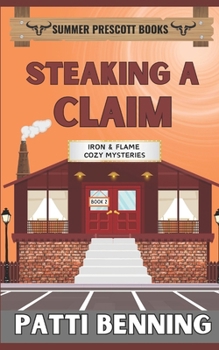 Steaking a Claim (Iron and Flame Cozy Mysteries)