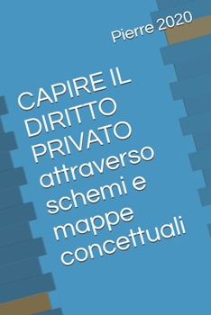 Paperback CAPIRE IL DIRITTO PRIVATO attraverso schemi e mappe concettuali [Italian] Book