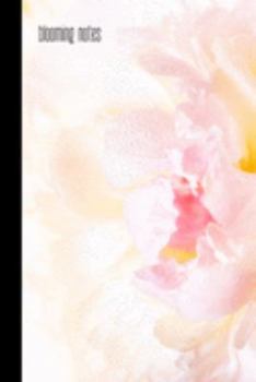 Paperback blooming notes: small lined Floral Notebook / Travel Journal to write in (6'' x 9'') 120 pages Book