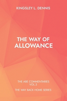Paperback The Way of Allowance: The Abe Commentaries Vol.3 Book