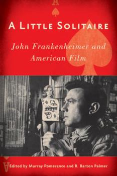 Hardcover A Little Solitaire: John Frankenheimer and American Film Book