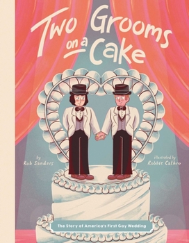 Hardcover Two Grooms on a Cake: The Story of America's First Gay Wedding Book