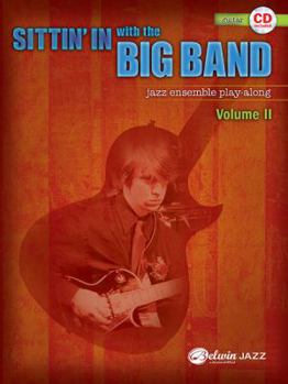 Sittin' in with the Big Band, Volume II: Guitar: Jazz Ensemble Play-Along [With CD (Audio)]