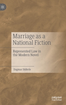 Hardcover Marriage as a National Fiction: Represented Law in the Modern Novel Book