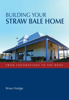 Paperback Building Your Straw Bale Home: From Foundations to the Roof Book