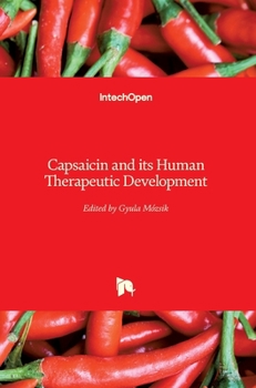 Hardcover Capsaicin and its Human Therapeutic Development Book