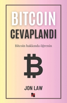 Paperback Bitcoin Cevaplandı: Bitcoin hakkında öğrenin [Turkish] Book