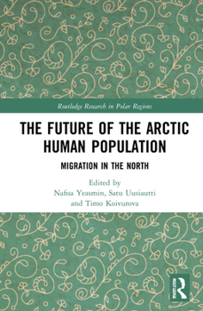Hardcover The Future of the Arctic Human Population: Migration in the North Book