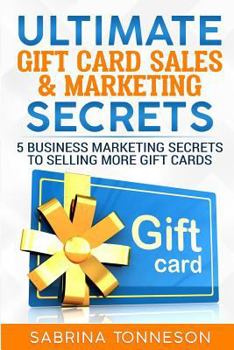 Paperback Ultimate Gift Card Sales & Marketing Secrets: 5 Business Marketing Secrets to Selling More Gift Cards Book