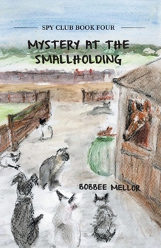 Mystery at the Smallholding (Spy Club)
