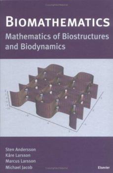 Hardcover Biomathematics: Mathematics of Biostructures and Biodynamics Book