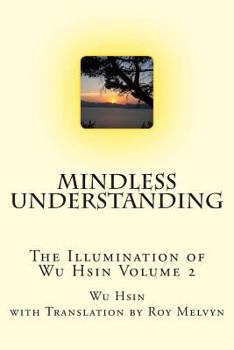 Mindless Understanding - Book #2 of the Illumination of Wu Hsin
