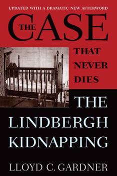 Paperback The Case That Never Dies: The Lindbergh Kidnapping Book