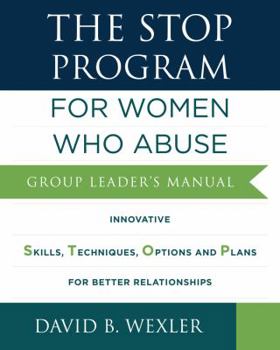 Paperback The Stop Program: For Women Who Abuse: Group Leader's Manual Book