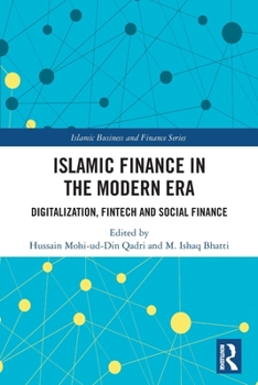 Islamic Finance in the Modern ERA : Digitalization, Fintech and Social Finance