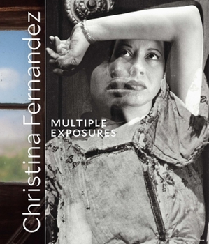 Hardcover Christina Fernandez: Multiple Exposures Book