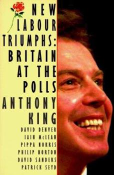 Paperback New Labour Triumphs: Britain at the Polls Book