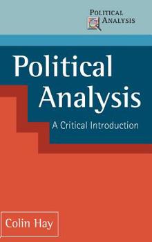Hardcover Political Analysis: A Critical Introduction Book
