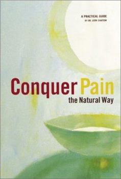 Paperback Conquer Pain-The Natural Way: A Practical Guide Book