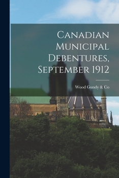 Paperback Canadian Municipal Debentures, September 1912 Book