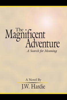 The Magnificent Adventure: A Search for Meaning