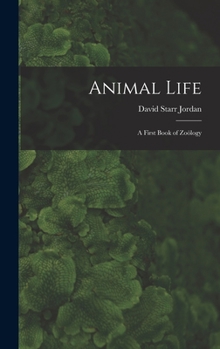 Hardcover Animal Life: A First Book of Zoölogy Book