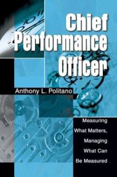 Paperback Chief Performance Officer: Measuring What Matters, Managing What Can Be Measured Book