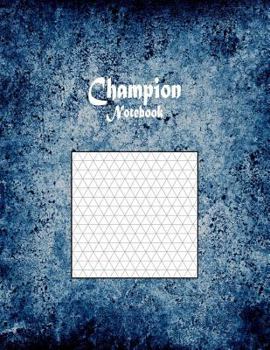 Paperback Champion Notebook: 1/3" Isometric Graph Paper Rule Book