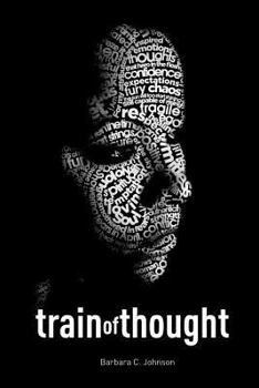 Paperback Train of Thought: Poetically Expressive Creations Book