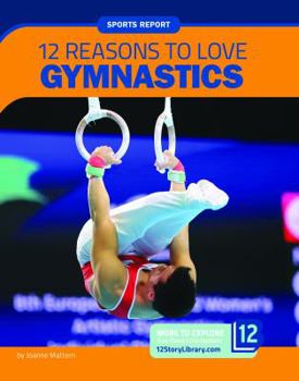 Library Binding 12 Reasons to Love Gymnastics Book