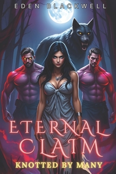Paperback Eternal Claim: A Why Choose Omegaverse Reverse Harem and Wolf Shifter Romance Book