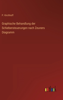 Hardcover Graphische Behandlung der Schiebersteuerungen nach Zeuners Diagramm [German] Book