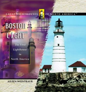 Library Binding Boston Light: The First Lighthouse in North America Book