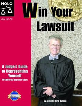 Paperback Win Your Lawsuit: A Judge's Guide to Representing Yourself in California Superior Court Book