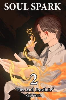 Paperback Soul Spark: Part 2 - "Fire And Frostbite" Book
