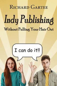 Paperback Indy Publishing Without Pulling Your Hair Out Book