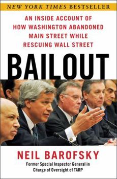 Hardcover Bailout: An Inside Account of How Washington Abandoned Main Street While Rescuing Wall Street Book