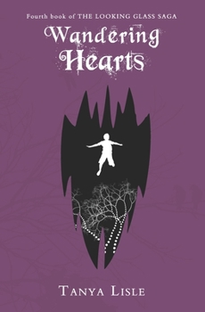 Wandering Hearts - Book #4 of the Looking Glass Saga