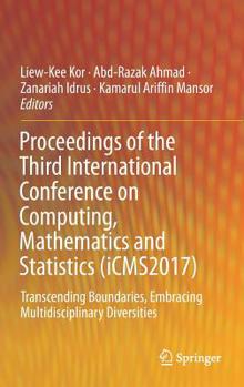 Hardcover Proceedings of the Third International Conference on Computing, Mathematics and Statistics (Icms2017): Transcending Boundaries, Embracing Multidiscipl Book