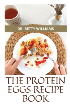 Paperback The Protein Eggbites Recipe Book: Comprehensive Guide on How to Make Healthy and Delicious Egg Bite Recipes to Lose Weight Book